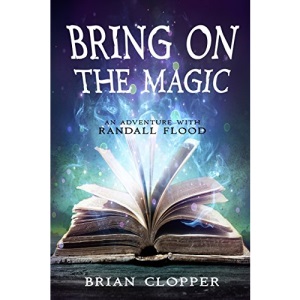 Bring On the Magic (An Adventure With Randall Flood)