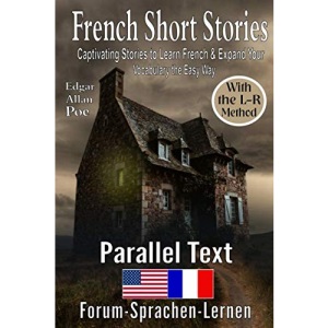 French Short Stories Captivating Stories to Learn French & Expand Your Vocabulary the Easy Way - With the L-R-Method: French - English Parallel Text