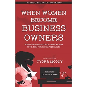 When Women Become Business Owners: 1 (A Stepping Into Victory Compilation)