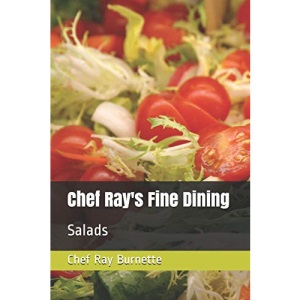 Chef Ray's Fine Dining: Salads: 4 (Chef Ray's Creations)