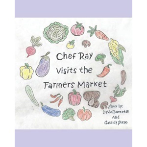 Chef Ray Visits the Farmers Market