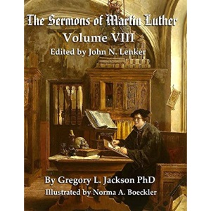 The Sermons of Martin Luther: The Lenker Edition: Volume 8