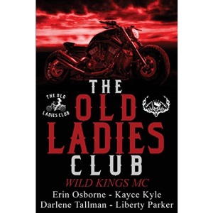 The Old Ladies Club Book 1: Wild Kings MC: Volume 1