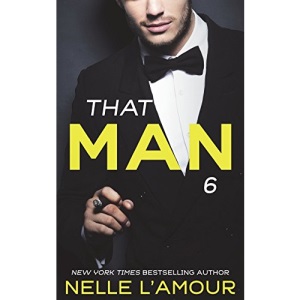 That Man 6: The Anniversary Story: Volume 6