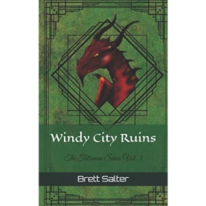 Windy City Ruins: Volume 3 (The Talisman Series)