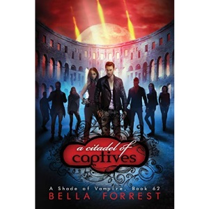 A Shade of Vampire 62: A Citadel of Captives: Volume 62