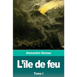L'île de feu: Tome I