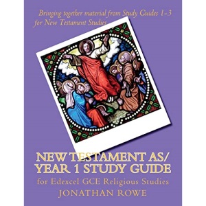 New Testament AS/Year 1 Study Guide: for Edexcel GCE Religious Studies: 10 (Edexcel Religious Studies)