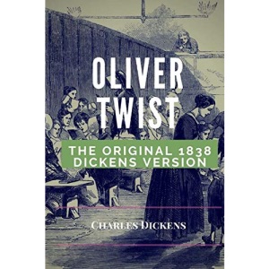 Oliver Twist: The original 1848 Dickens version