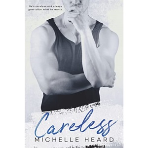 Careless: Volume 3 (An Enemies To Lovers Novel)