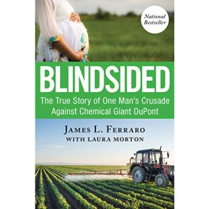 Blindsided: The True Story of One Man's Crusade Against Chemical Giant DuPont