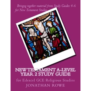 New Testament A-Level Year 2 Study Guide: for Edexcel GCE Religious Studies: 11 (Edexcel Religious Studies)