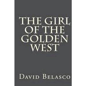 The Girl of the Golden West: Annotated