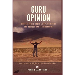 Guru Opinion :- You Have a Right to Make Mistake: Your Life Manual to live your best life: 1 (Motivational)