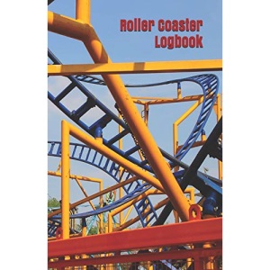Roller Coaster Logbook: A Thrill Ride Enthusiast's Journal for Kids and Adults (NannyChicks Books Thrills Series)