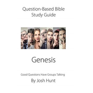 Question-Based Bible Study Guide -- Genesis: Good Questions Have Groups Talking: Volume 14 (Good Questions Have Groups Have Talking)