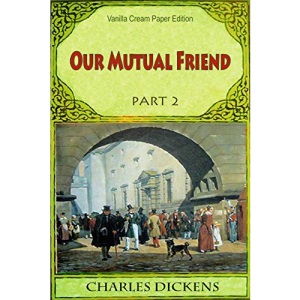 Our Mutual Friend Part 2
