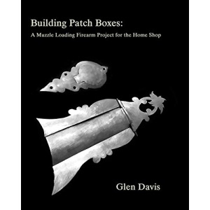 Building Patch Boxes: a Muzzle Loading Firearm Project for the Home Shop