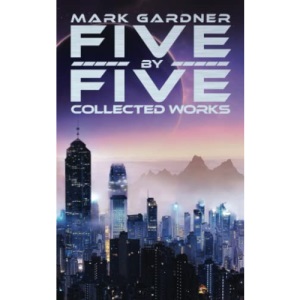 Five by Five: Collected Works