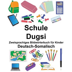 Deutsch-Somalisch Schule/Dugsi Zweisprachiges Bildwörterbuch für Kinder (FreeBilingualBooks.com)