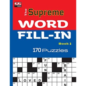 The SUPREME WORD FILL-IN Book: 2 (170 CROSSWORD FILL-INS)