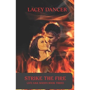 Strike the Fire: 3 (Live Oak Series)