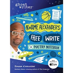 Kwame Alexander's Free Write: A Poetry Notebook (Ghostwriter)