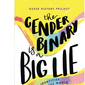 The Gender Binary Is a Big Lie: Infinite Identities around the World (Queer History Project)