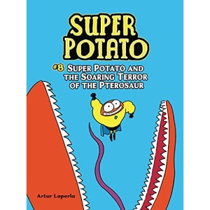 Super Potato and the Soaring Terror of the Pterosaur: Book 8