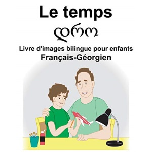 Français-Géorgien Le temps Livre d'images bilingue pour enfants