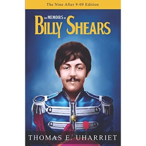 The Memoirs of Billy Shears: The Nine After 9-09 Edition