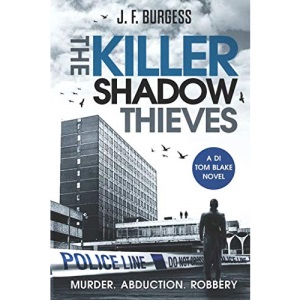 The Killer Shadow Thieves: A compelling murder mystery full of twists you won’t see coming (DI Tom Blake book 1) (Detective Tom Blake)