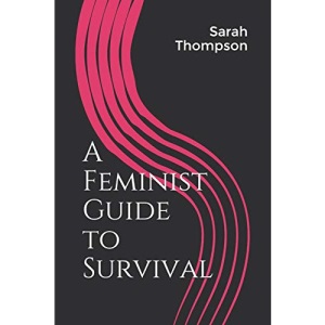 A Feminist Guide to Survival