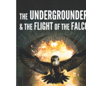 The Undergrounders and the Flight of the Falcon: 1