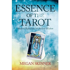 Essence of the Tarot: Modern Reflections on Ancient Wisdom