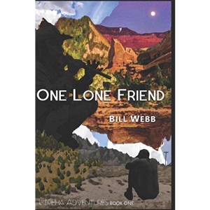 One Lone Friend: A Novel in Three Movements: 1 (The Lopeha Adventures)