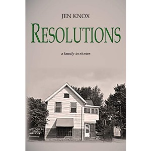 Resolutions: a family in stories