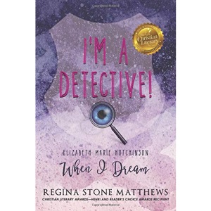 I'm A Detective: Elizabeth Marie Hutchinson: When I Dream: 3