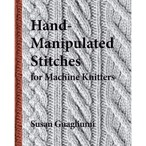 Hand-Manipulated Stitches for Machine Knitters