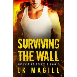 Surviving the Wall: 3 (Outlasting Series)