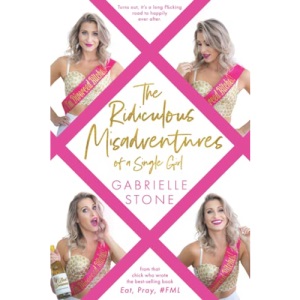 The Ridiculous Misadventures of a Single Girl: 2 (Eat, Pray, #FML)