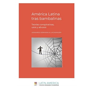 América Latina tras bambalinas: Teorías conspirativas, usos y abusos