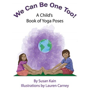 We Can Be One Too! A Child's Book of Yoga Poses