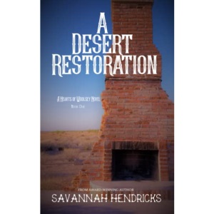 A Desert Restoration: A Hearts of Woolsey Novel (Book 1)