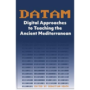 DATAM Digital Approaches to Teaching the Ancient Mediterranean