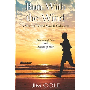 Run With the Wind: A Story of WWII Galveston: 4 (Never Cry Again Series)