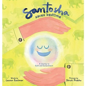Santosha Saves Bedtime: A Journey to Calm and Contentment (1) (The Sound of Sharing)
