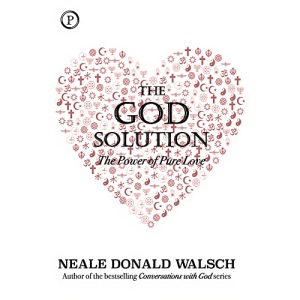 The God Solution: The Power of Pure Love