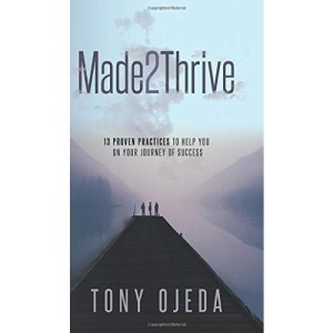 Made2Thrive: 13 Proven Practices To Help You On Your Journey Of Success