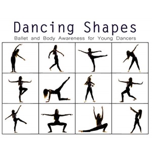 Dancing Shapes: Ballet and Body Awareness for Young Dancers (1)